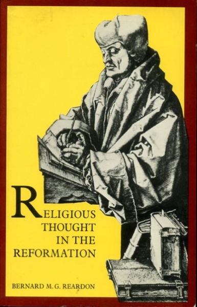 RELIGIOUS THOUGHT IN THE REFORMATION Image for RELIGIOUS THOUGHT IN THE REFORMATION