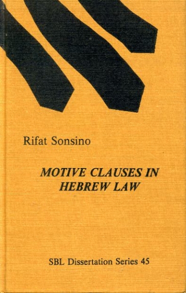 Image for MOTIVE CLAUSES IN HEBREW LAW Biblical Forms and Near Eastern Parallels