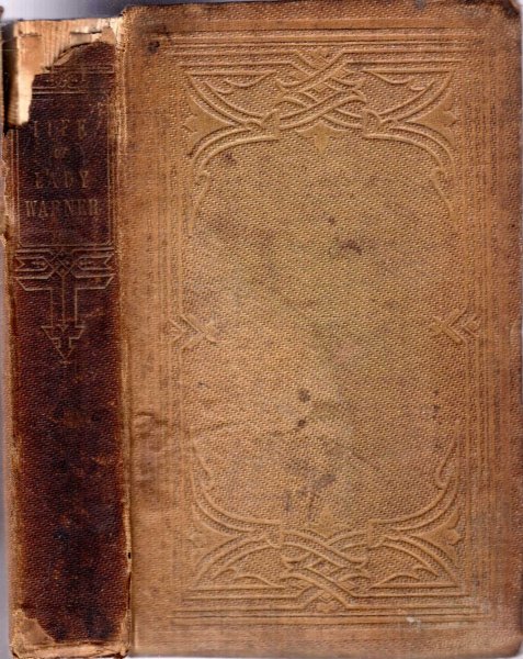 Image for THE LIFE OF THE LADY WARNER of Parham, in Suffolk, In Religion called Sister Clare of Jesus, to which is added An Abridgement of the Life of her Sister-in-Law, Mrs Elizabeth Warner