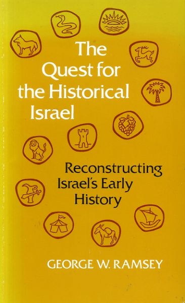 Image for THE QUEST FOR THE HISTORICAL ISRAEL, resconstructing Israel's early history