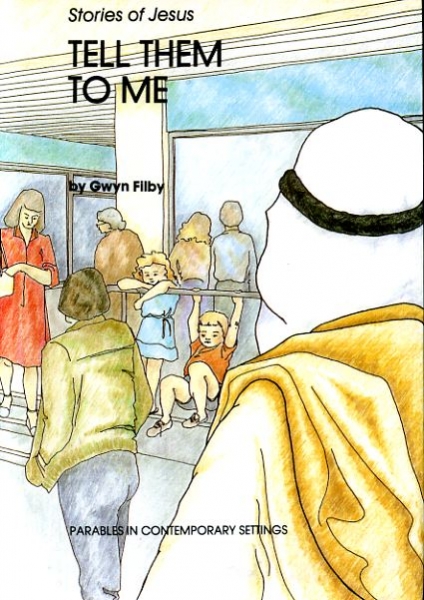 Image for STORIES OF JESUS, TELL THEM TO ME, the Parables of Jesus in twentieth century settings