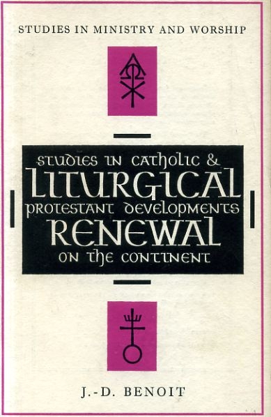 Image for LITURGICAL RENEWAL studies in Catholic and Protestant developments on the continent