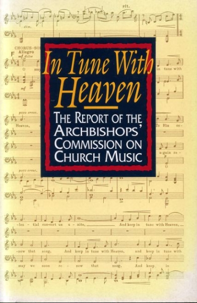 Image for IN TUNE WITH HEAVEN The Report of the Archbishops' Commission on Church Music