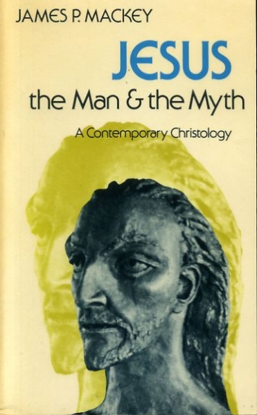 Image for Jesus : The man and the myth, a contemporary Christology