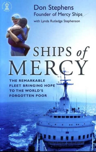 Image for SHIPS OF MERCY, the remarkable fleet bringing hope to the world's forgotten poor