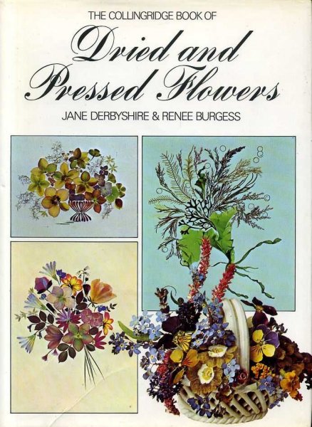 THE COLLINGRIDGE BOOK OF DRIED AND PRESSED FLOWERS Image for THE COLLINGRIDGE BOOK OF DRIED AND PRESSED FLOWERS