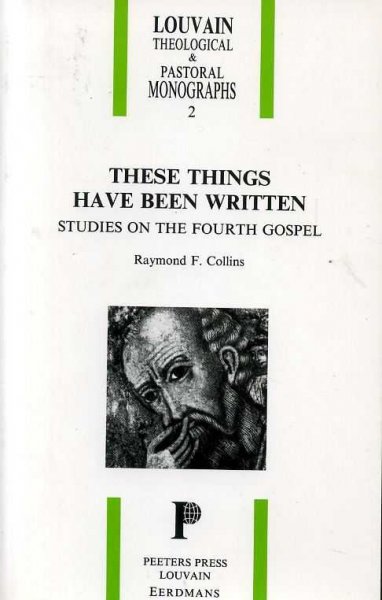 Image for THESE THINGS HAVE BEEN WRITTEN, studies in the fourth gospel