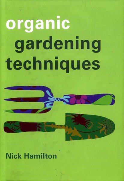 ORGANIC GARDENING TECHNIQUES Image for ORGANIC GARDENING TECHNIQUES