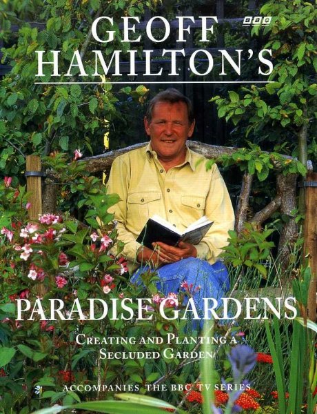 Image for Geoff Hamilton's Paradise Gardens creating and planting a secluded garden