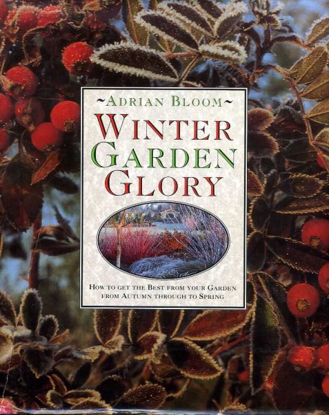 Image for Winter Garden Glory How to get the best from your garden from autumn to spring