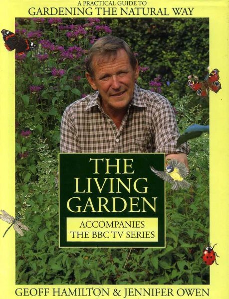 Image for THE LIVING GARDEN a practical guide to gardening the natural way