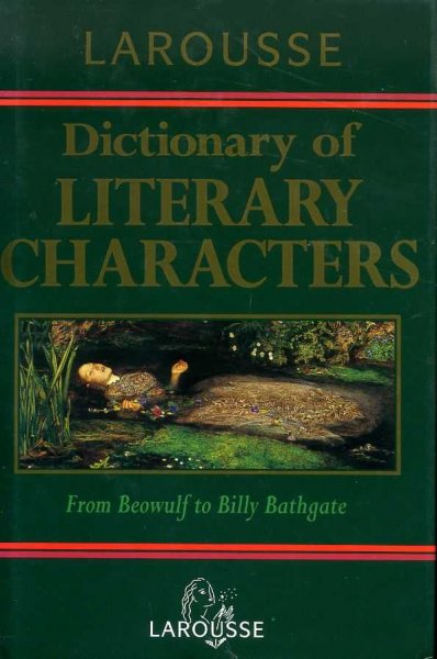 Image for LAROUSSE DICTIONARY OF LITERARY CHARACTERS