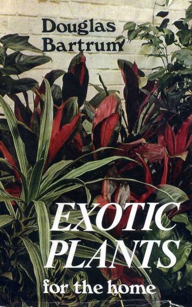 Image for EXOTIC PLANTS FOR THE HOME