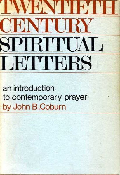 TWENTIETH CENTURY SPIRITUAL LETTERS an introduction to contemporary prayer Image for TWENTIETH CENTURY SPIRITUAL LETTERS an introduction to contemporary prayer