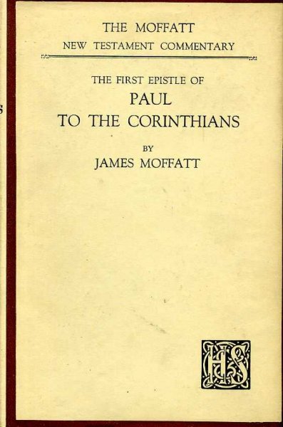 Image for THE FIRST EPISTLE OF PAUL TO THE CORINTHIANS (Moffatt NT Commentaries)