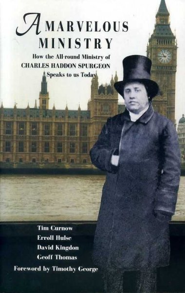 Image for A MARVELOUS MINISTRY how the all-round ministry of C H Spurgeon Speaks to us today