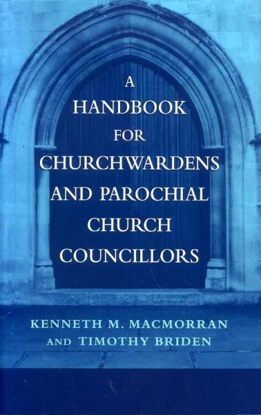 Image for A HANDBOOK FOR CHURCHWARDENS AND PAROCHIAL CHURCH COUNCILLORS