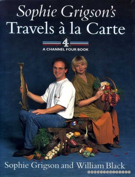 Image for SOPHIE GRIGSON'S TRAVELS A LA CARTE