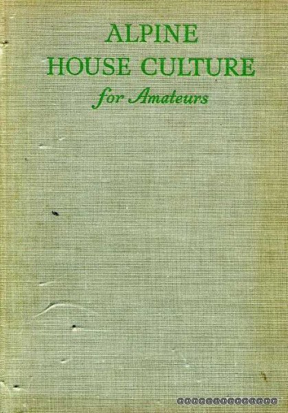 ALPINE HOUSE CULTURE FOR AMATEURS Image for ALPINE HOUSE CULTURE FOR AMATEURS
