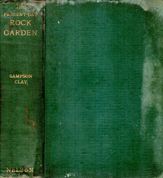 Image for THE PRESENT-DAY ROCK GARDEN being a complementary volume to Farrer's 'English Rock-Garden'