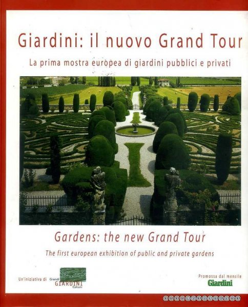 Image for GARDENS: the new Grand Tour (Giardini: il nuovo Grand Tour) The First Exibition of public and private gardens