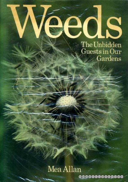 Image for WEEDS The Unbidden Guests in our Gradens