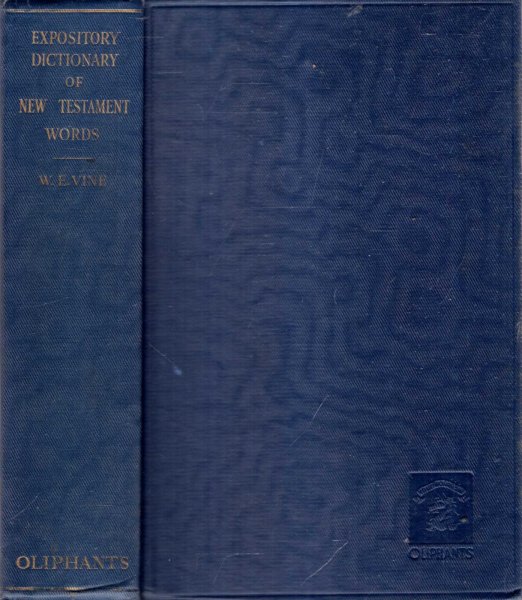 Image for AN EXPOSITORY DICTIONARY OF NEW TESTAMENT WORDS with their precise meanings for English readers