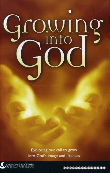 Image for GROWING INTO GOD a collection of papers resulting from a study process, conducted by Churches Together