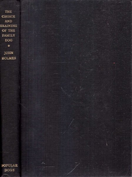 Image for THE CHOICE AND TRAINING OF THE FAMILY DOG a practical guide for every dog owner