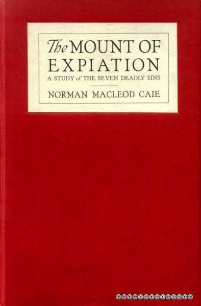 The Mount Of Expiation A Study Of The Seven Deadly Sins - 