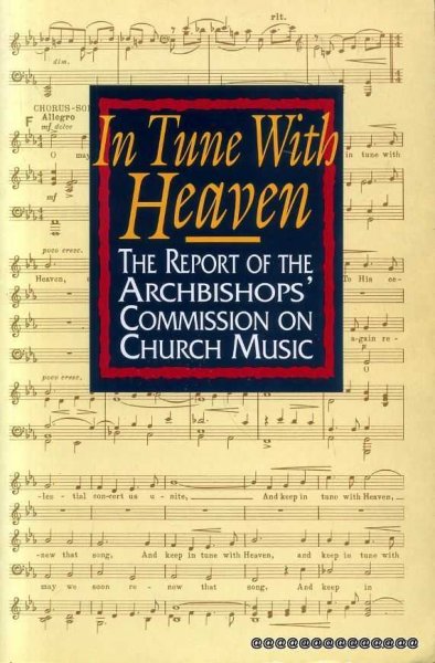Image for IN TUNE WITH HEAVEN The Report of the Archbishops' Commission on Church Music