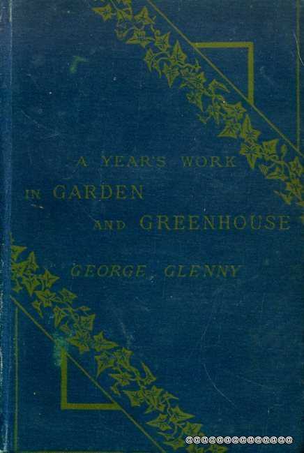 Image for A YEAR'S WORK IN GARDEN AND GREENHOUSE