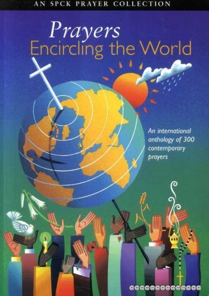 Image for PRAYERS ENCIRCLING THE WORLD an international anthology of 300 contemporary prayers
