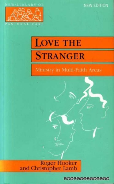 Image for LOVE THE STRANGER Christian ministry in multi-faith areas (New Library of Pastoral Care)