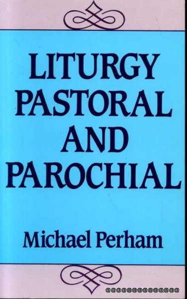 Image for LITURGY PASTORAL AND PAROCHIAL