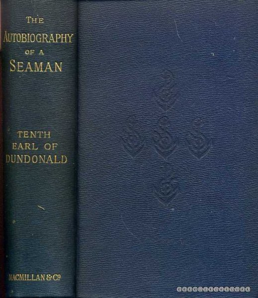 Image for THE AUTOGIOGRAPHY OF A SEAMAN with a Sequel relating his services in liberating the Spanish and Portuguese colonies in South America, in the War of the Greek Independence, and with an account of his later life & scientific investigations