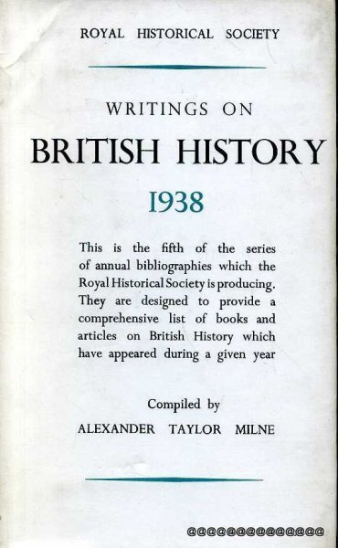 Image for WRITINGS ON BRITISH HISTORY 1938 A Bibliography of books & articles on the history of Great Britain from about 450 to 1914 published during the year 1938