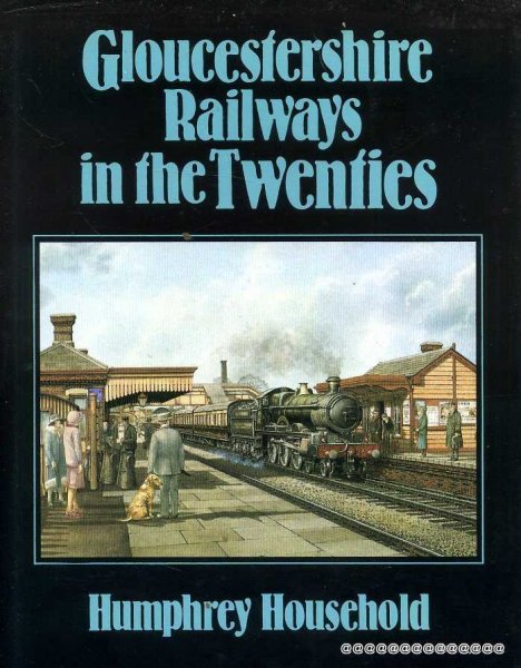 Image for GLOUCESTERSHIRE RAILWAYS IN THE TWENTIES