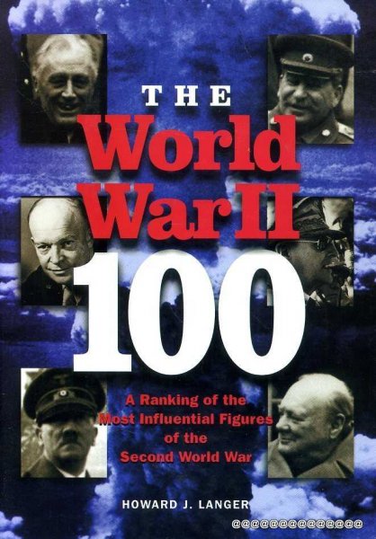 Image for THE WORLD WAR II 100 A Ranking of the most influential figures of the Second World War