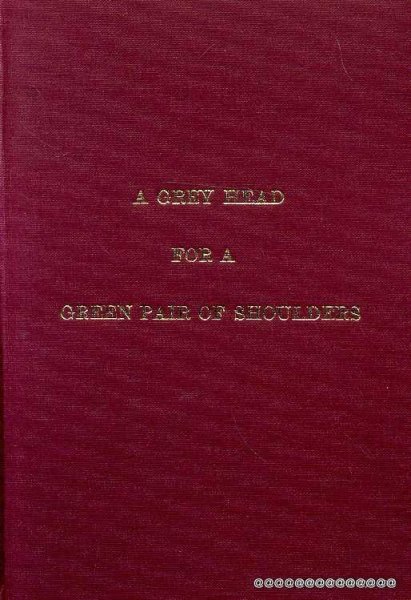 Image for A GREY HEAD FOR A GREEN PAIR OF SHOULDERS; or The Young Clergyman's Guide to Preferment in the Church