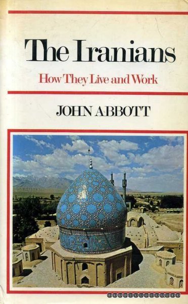 Image for THE IRANIANS How they live and work