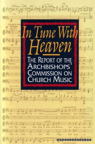 Image for IN TUNE WITH HEAVEN The Report of the Archbishops' Commission on Church Music