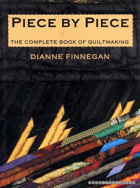 Image for Piece by Piece: The Complete Book of Quiltmaking