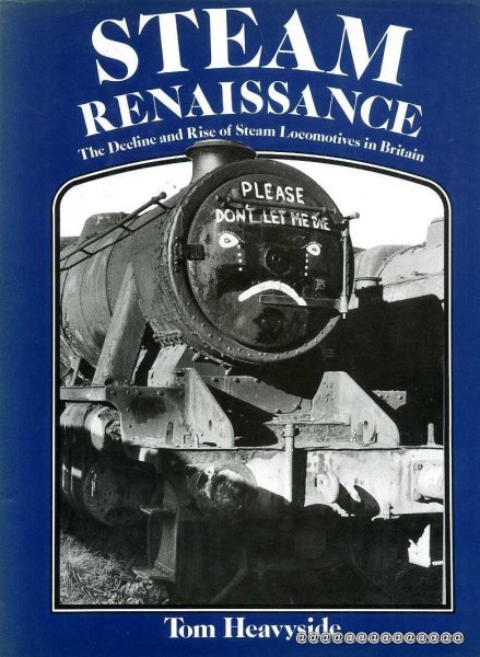 Steam Renaissance: The Decline and Rise of Steam Locomotives in Britain Image for Steam Renaissance: The Decline and Rise of Steam Locomotives in Britain