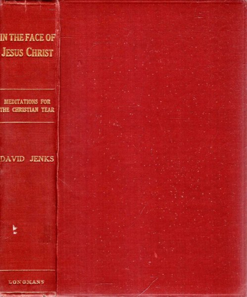 Image for In the Face of Jesus Christ a course of meditations for the Christian Year