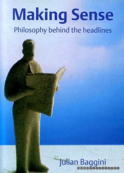 Making Sense: Philosophy Behind the Headlines Image for Making Sense: Philosophy Behind the Headlines