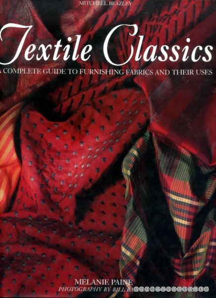 Image for Textile Classics a complete guide to furnishing fabrics and their uses