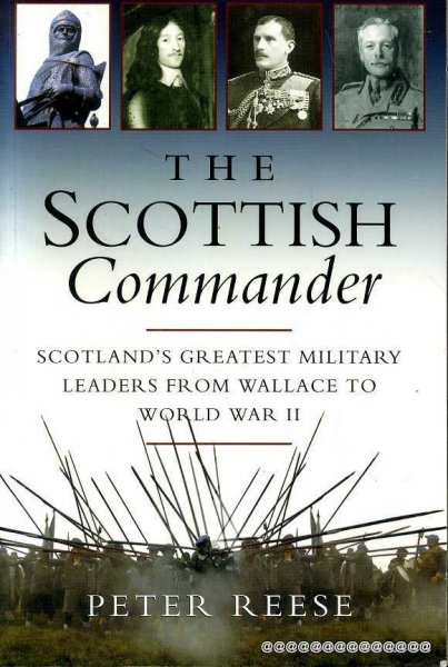 Image for The Scottish Commander : Scotland's Greatest Military Leaders from Wallace to World War II
