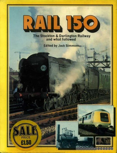 Image for Rail 150: The Stockton & Darlington Railway and What Followed