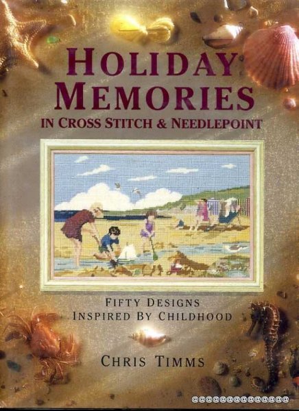 Image for Holiday Memories in Cross Stitch and Needlepoint : Fifty Designs Inspired by Childhood